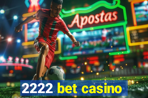 2222 bet casino